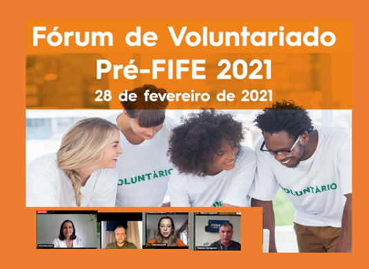 Fórum de Voluntariado Pré-FIFE 2021 Aprendizados e adequações do Voluntariado a tempos de pandemia: Presente e futuro.