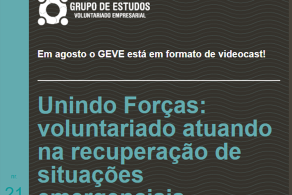 GEVE agosto – Unindo Forças: voluntariado atuando na recuperação de situações emergenciais